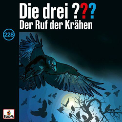 : Die drei Fragezeichen - Folge 228: Der Ruf der Krähen