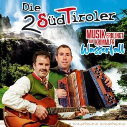 : Die 2 Südtiroler - Musik Erklingt Am Krimmler Wasserfall (2021)
