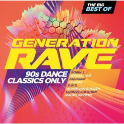 : Generation Rave - 90s Dance Classics Only The Big Best Of (2024)