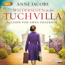 : Anne Jacobs - Die Tuchvilla-Saga 6 - Wiedersehen in der Tuchvilla