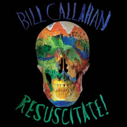 : Bill Callahan - Resuscitate! (2024)