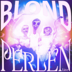 : Blond - BLOND - PERLEN LIVE (2024)