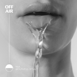 : Niia - OFFAIR: Mouthful of Salt  (2022)