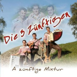 : Die 3 Zünftigen - A Zünftige Mixtur (2011)