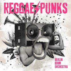 : Berlin Boom Orchestra - Reggae Punks  (2019)