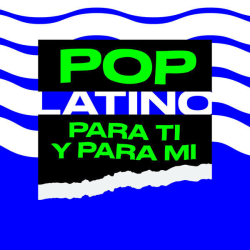 : Pop Latino Para Ti y Para Mi (2024)
