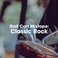 : Golf Cart Mixtape: Classic Rock (2024)