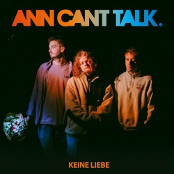 : Ann Cant Talk - Keine Liebe  (2023)