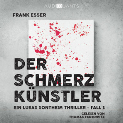 : Frank Esser - Lukas-Sontheim 1 - Der Schmerzkünstler