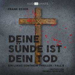 : Frank Esser - Lukas-Sontheim 4 - Deine Sünde ist dein Tod