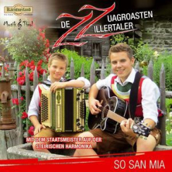 : ZZ - De Zuagroasten Zillertaler - So San Mia (2013)