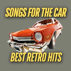 : Songs for the Car Best Retro Hits (2024)