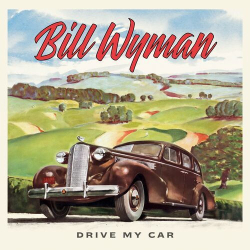 : Bill Wyman - Drive My Car (2024)