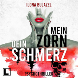 : Ilona Bulazel - Mein Zorn - Dein Schmerz