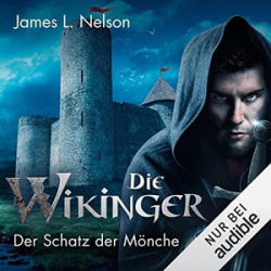 : James L. Nelson - Nordmann-Saga 7 - Die Wikinger - Der Schatz der Mönche