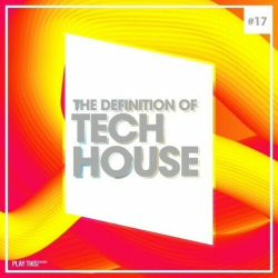 : The Definition of Tech House, Vol. 17 (2024)