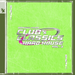 : Club Classics - Hard House, Vol. 3 - Armada Music (2024)