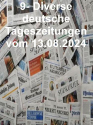 : 9- Diverse deutsche Tageszeitungen vom 13  August 2024
