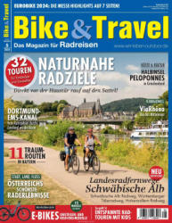 : Bike&Travel Magazin - Nr 05 August-September 2024