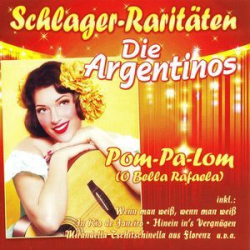 : Die Argentinos - Pom-Pa-Lom (O Bella Rafaela) (Schlager Raritäten) (2020)