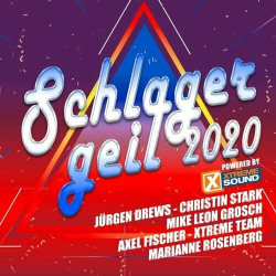 : Schlager geil 2020 powered by Xtreme Sound (2020)