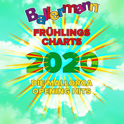 : Ballermann Frühlingscharts 2020 - Die Mallorca Opening Hits (2020)