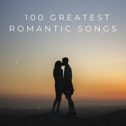 : 100 Greatest Romantic Songs (2024)