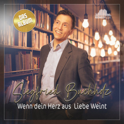 : Siegfried Buchholz - Wenn dein Herz aus Liebe weint (2024) Flac