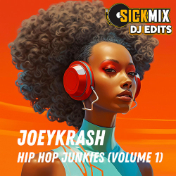 : SickMix – JoeyKrash Hip Hop Junkies (Volume 1)