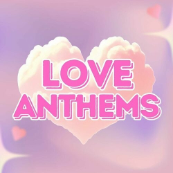 : Love Anthems 100 Essential Songs (2024)