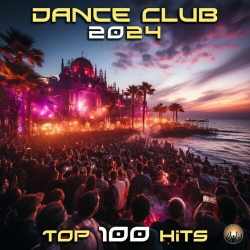 : Dance Club 2024 Top 100 Hits (2024)