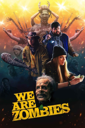 : We Are Zombies 2023 German Uhdbd 2160p Dv Hdr10 Hevc Dtshd Dl Remux-pmHd