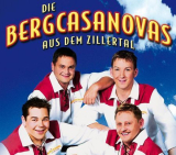 : Die Bergcasanovas Aus Dem Zillertal - Sammlung (2003-2008)