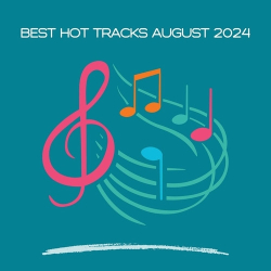 : Best Hot Tracks August 2024 (2024)