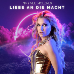 : Natalie Holzner - Liebe an die Macht (2024) Flac