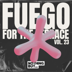 : Nothing But… Fuego for the Terrace Vol. 23 (2024)