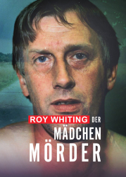 : Roy Whiting Der Maedchenmoerder 2011 German Dl Doku 720p Web x264-ClassiCalhd