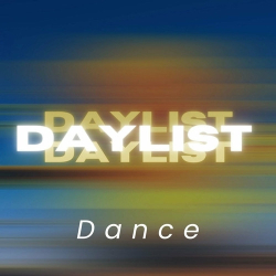 : Daylist - Dance (2024)