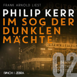 : Philip Kerr - Bernie Gunther ermittelt 2 - Im Sog der dunklen Mächte