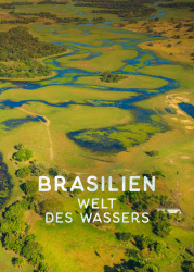 : Brasilien Welt des Wassers 2015 German Dl Doku 1080p Web x264-ClassiCalhd