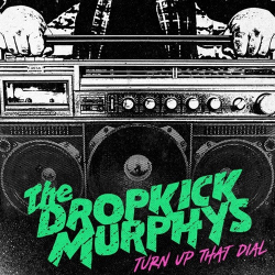 : Dropkick Murphys - Turn Up That Dial (Expanded Edition)  (2022)