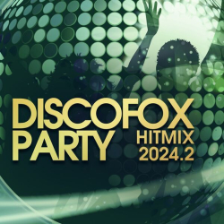 : Discofox Party Hitmix 2024.2 (2024) Flac / Hi-Res