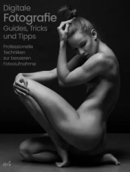 : Digitale Fotografie Guides, Tricks und Tipps 04 2024