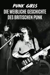 : Punk Girls - Die weibliche Geschichte des britischen Punk German Doku 720P WebHd H264-Goodboy