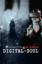 : Digital Soul Schnittstelle ins Jenseits 2022 German Doku 1080p Web h264-DokumaniA