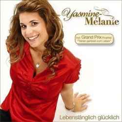 : Yasmine Melanie - Lebenslänglich Glücklich (2010)