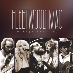 : Fleetwood Mac - Mirage Tour '82 (Live) (2024) Flac/Hi-Res