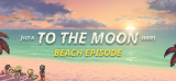 : Just a To the Moon Series Beach Episode-Tenoke