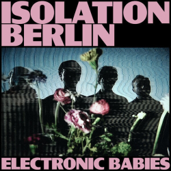 : Isolation Berlin - Electronic Babies (2024) Flac/Hi-Res