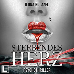 : Ilona Bulazel - Sterbendes Herz